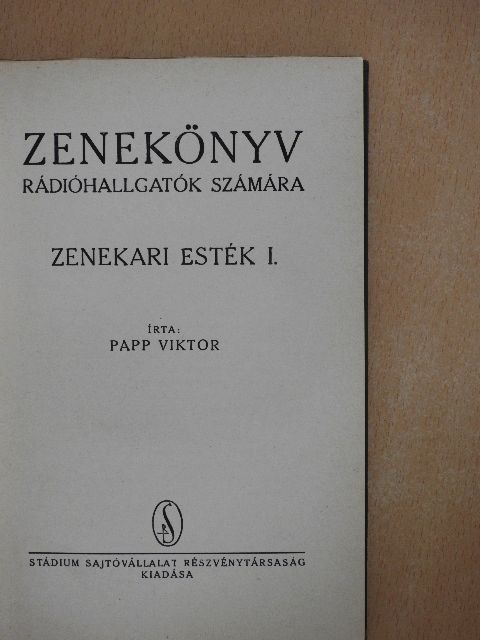 Papp Viktor - Zenekönyv rádióhallgatók számára - Zenekari esték I. [antikvár]