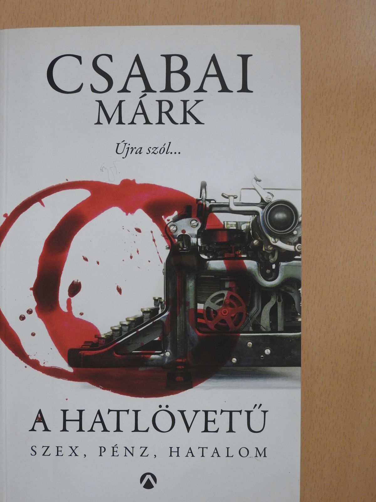 Csabai Márk - A hatlövetű (dedikált példány) [antikvár]