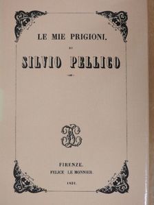Silvio Pellico - Le mie prigioni [antikvár]