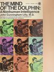 John Cunningham Lilly, M.D. - The Mind of the Dolphin [antikvár]