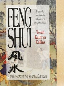 Terah Kathryn Collins - Feng Shui [antikvár]