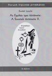 Emődi László - Az Egyház igaz története: A Szentek története II. [antikvár]