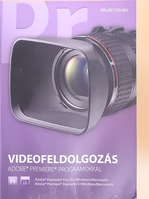 Mudri István - Videofeldolgozás Adobe Premiere programokkal [antikvár]