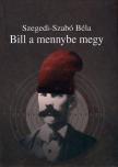 Szabó Béla, Szegedi - Bill a mennybe megy [antikvár]