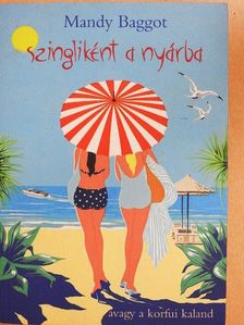 Mandy Baggot - Szingliként a nyárba [antikvár]