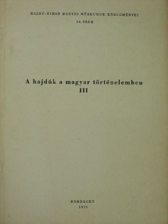 Nyakas Miklós - A hajdúk a magyar történelemben III. [antikvár]