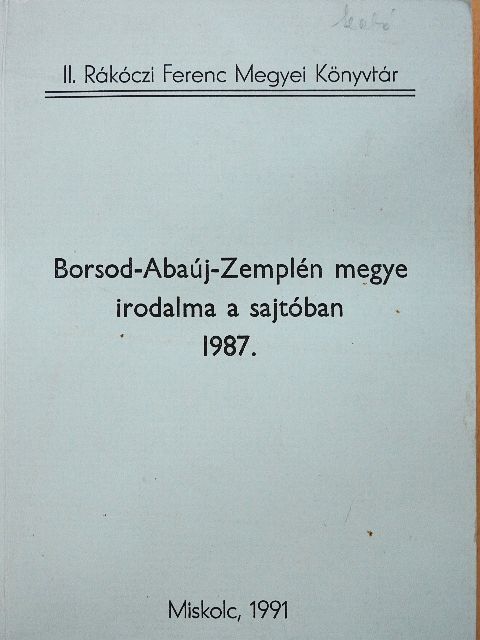 Borsod-Abaúj-Zemplén megye irodalma a sajtóban 1987. [antikvár]