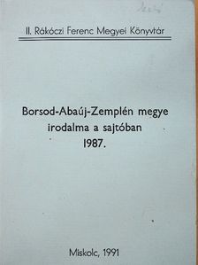 Borsod-Abaúj-Zemplén megye irodalma a sajtóban 1987. [antikvár]
