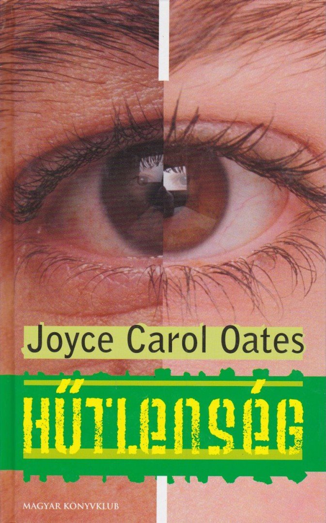 Joyce Carol Oates - Hűtlenség [antikvár]