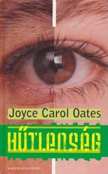 Joyce Carol Oates - Hűtlenség [antikvár]