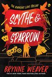 Brynne Weaver - Scythe &amp; Sparrow (The Ruinous Love Trilogy, Book 3)