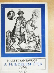 Martti Santavuori - A fejedelem útja [antikvár]