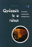 Somlyai Gábor - Győzzük le a rákot (dedikált) [antikvár]