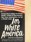 Martin B. Duberman - In White America [antikvár]