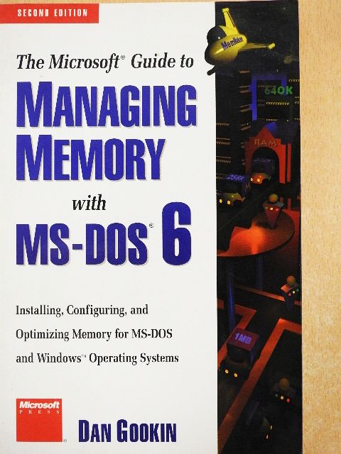 Dan Gookin - The Microsoft Guide to Managing Memory with MS-DOS 6 [antikvár]