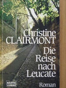 Christine Clairmont - Die Reise nach Leucate [antikvár]