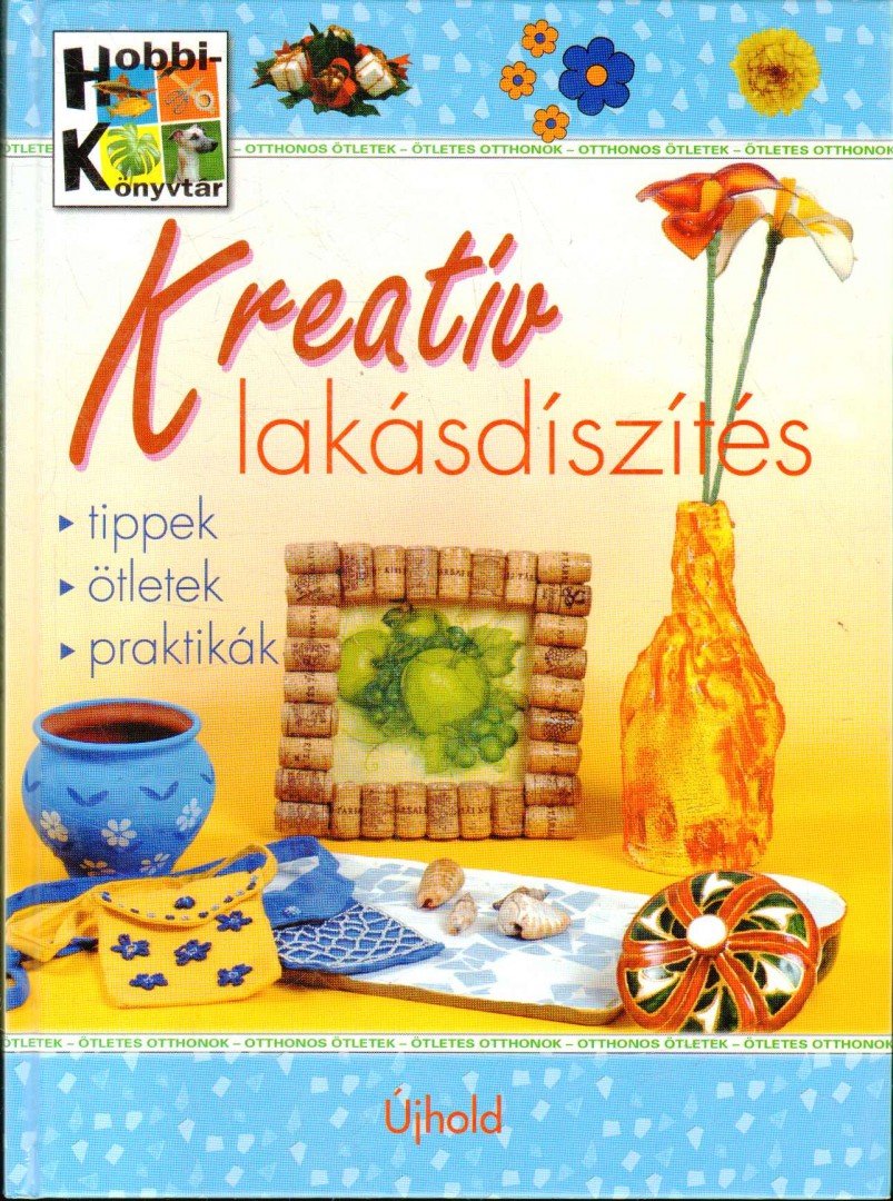 Nagy Mária, Nagy Emese - Kreatív lakásdíszítés [antikvár]
