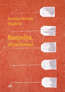 Keömley-Horváth Boglárka - Naspolya, elipszilonnal [eKönyv: epub, mobi]