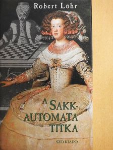 Robert Löhr - A sakkautomata titka [antikvár]