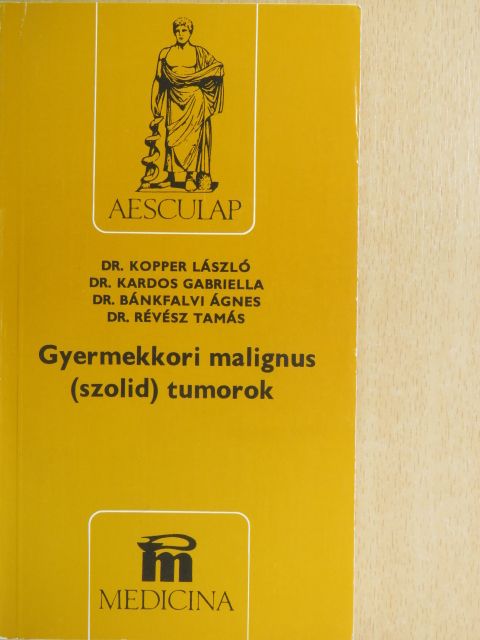 Dr. Bánkfalvi Ágnes - Gyermekkori malignus (szolid) tumorok [antikvár]