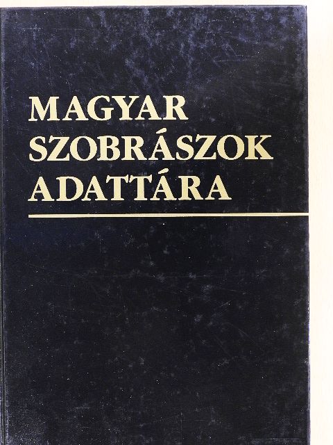 Magyar szobrászok adattára [antikvár]