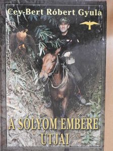 Cey-Bert Róbert Gyula - A Sólyom embere útjai [antikvár]
