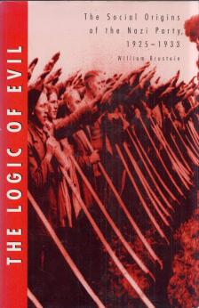 William Brustein - The Logic of Evil: The Social Origins of the Nazi Party, 1925-1933 [antikvár]