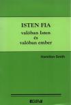 Smith, Hamilton - Isten fia - valóban Isten és valóban ember [antikvár]