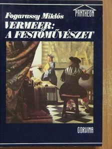 Fogarassy Miklós - Vermeer: A festőművészet [antikvár]