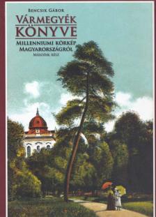 Bencsik Gábor - Vármegyék könyve 2. [antikvár]