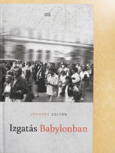 Udvardy Zoltán - Izgatás Babylonban [antikvár]