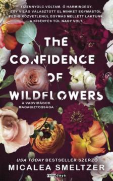 Micalea Smeltzer - The Confidence of Wildflowers - A vadvirágok magabiztossága [antikvár]