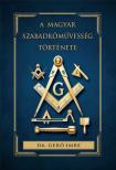 Dr. Géró Imre - A magyar szabadkőművesség története