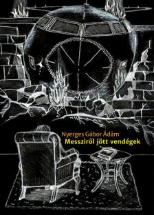 Nyerges Gábor Ádám - Messziről jött vendégek