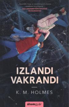 K. M. Holmes - Izlandi vakrandi [antikvár]
