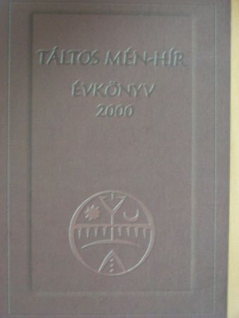 Táltos Mén-hír Évkönyv 2000/Táltos Mén-hír 1999. tavasz-tél [antikvár]