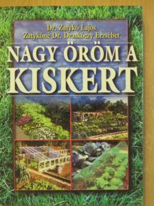 Dr. Zatykó Lajos - Nagy öröm a kiskert! [antikvár]
