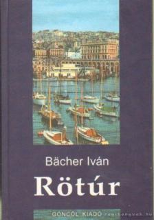 BACHER IVÁN - Rötúr [antikvár]