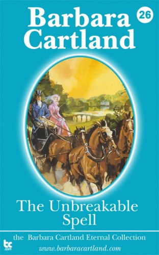 Barbara Cartland - The Unbreakable Spell [eKönyv: epub, mobi]