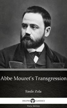 Émile Zola - Abbe Mouret's Transgression by Emile Zola (Illustrated) [eKönyv: epub, mobi]