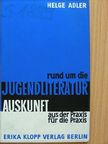 Rund um die Jugendliteratur Auskunft aus der Praxis für die Praxis [antikvár]