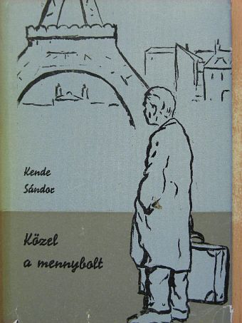 Kende Sándor - Közel a mennybolt [antikvár]