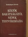 Dolmányos István - Költők barátságától népek testvériségéig [antikvár]