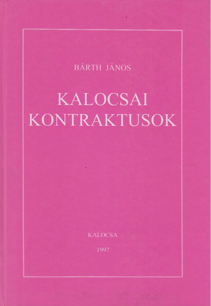 BÁRTH JÁNOS - Kalocsai kontraktusok [antikvár]