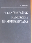 Dr. Lukács Imre - Ellenőrzésünk rendszere és módszertana [antikvár]