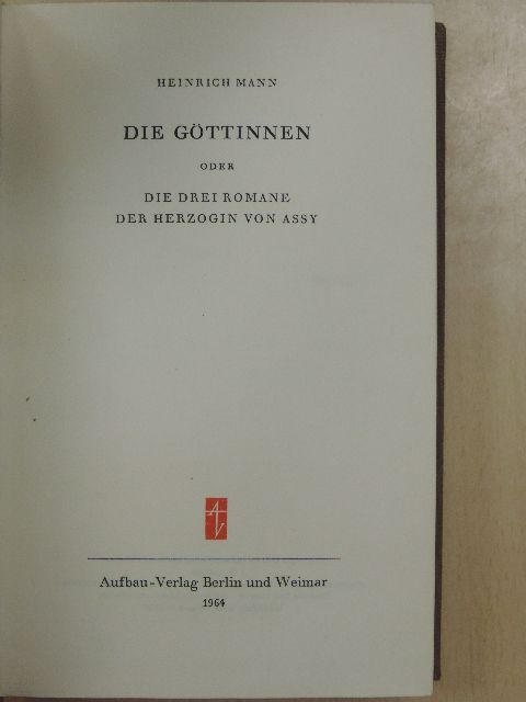 Heinrich Mann - Die Göttinnen [antikvár]