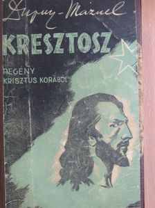 Dupuy-Mazuel - Kresztosz [antikvár]