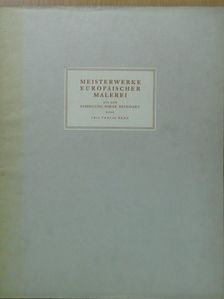 Meisterwerke europäischer Malerei des XV.-XIX. Jahrhunderts aus der Sammlung Oskar Reinhart IV. [antikvár]