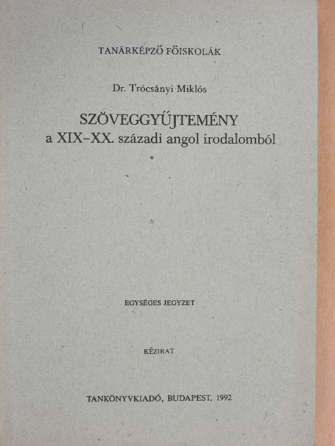Dr. Trócsányi Miklós - Szöveggyűjtemény a XIX-XX. századi angol irodalomból [antikvár]