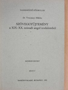 Dr. Trócsányi Miklós - Szöveggyűjtemény a XIX-XX. századi angol irodalomból [antikvár]